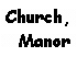 Text Box: Church,
Manor